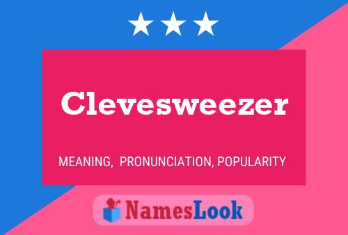 Clevesweezer Name Poster