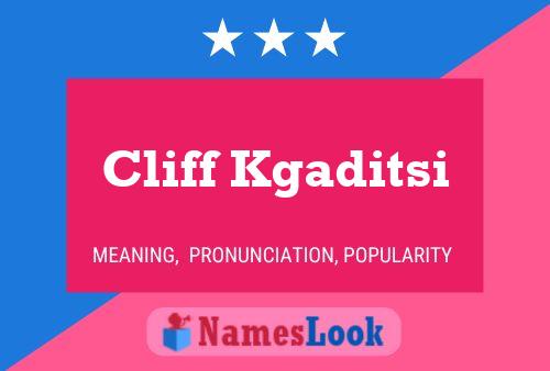 Cliff Kgaditsi Name Poster