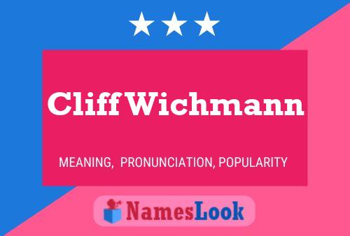 Cliff Wichmann Name Poster