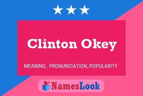 Clinton Okey Name Poster