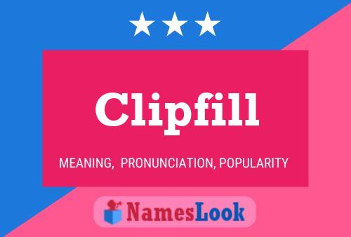 Clipfill Name Poster