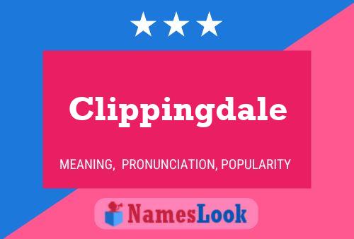 Clippingdale Name Poster