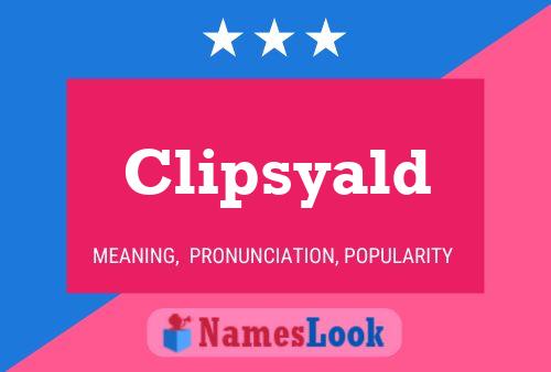 Clipsyald Name Poster