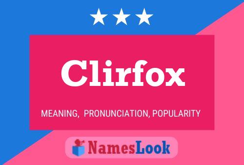 Clirfox Name Poster