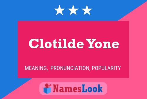 Clotilde Yone Name Poster