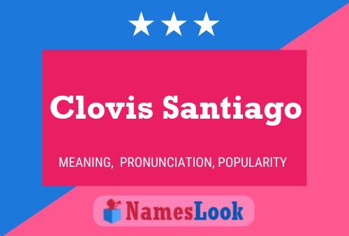 Clovis Santiago Name Poster