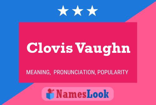 Clovis Vaughn Name Poster