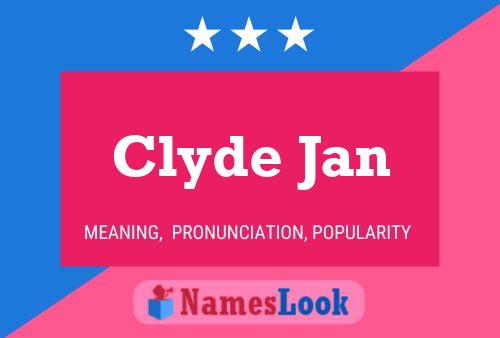 Clyde Jan Name Poster