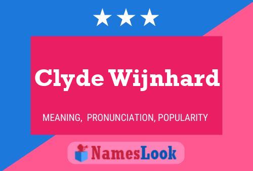 Clyde Wijnhard Name Poster