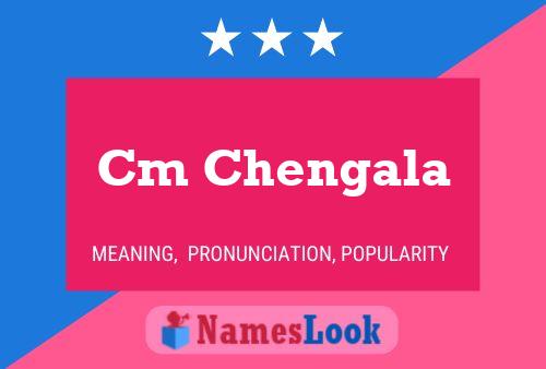 Cm Chengala Name Poster