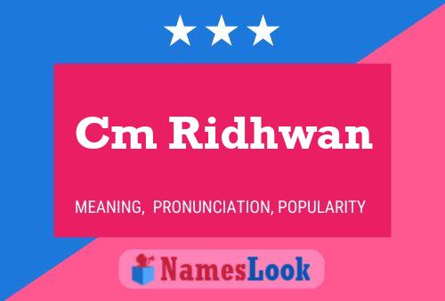 Cm Ridhwan Name Poster