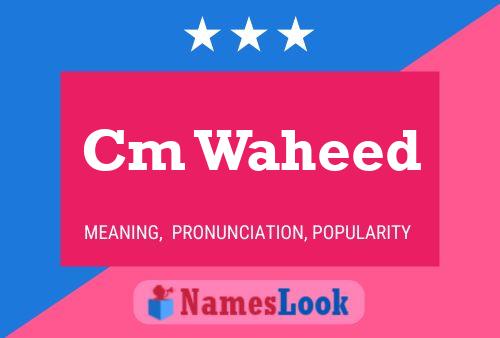 Cm Waheed Name Poster