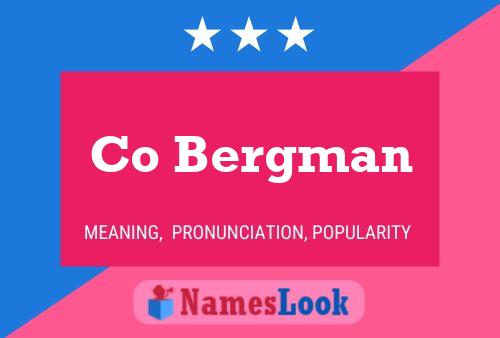 Co Bergman Name Poster