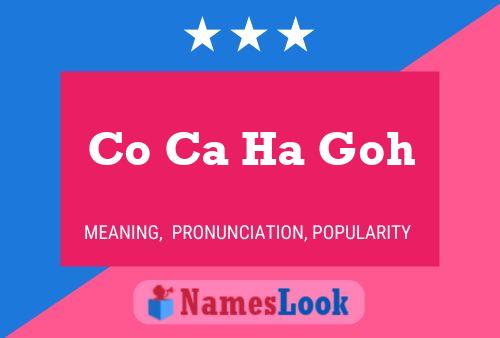 Co Ca Ha Goh Name Poster