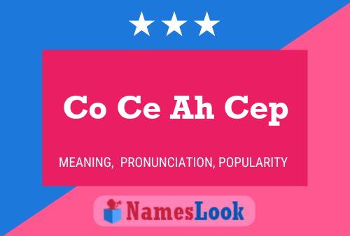 Co Ce Ah Cep Name Poster