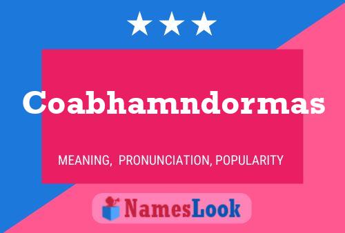 Coabhamndormas Name Poster