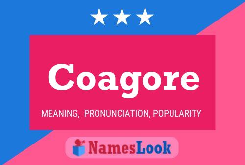 Coagore Name Poster