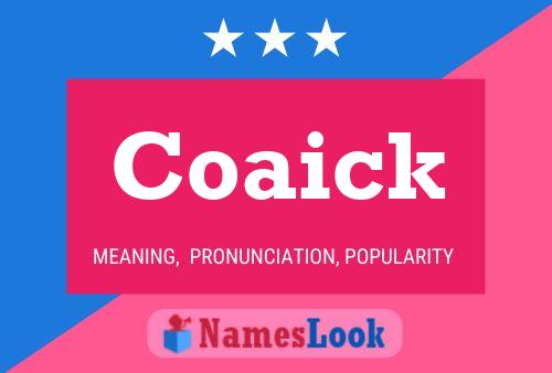 Coaick Name Poster