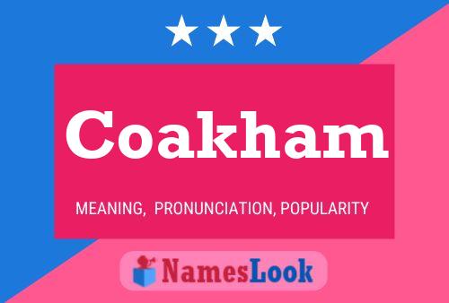 Coakham Name Poster