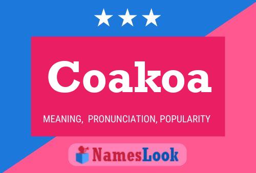 Coakoa Name Poster