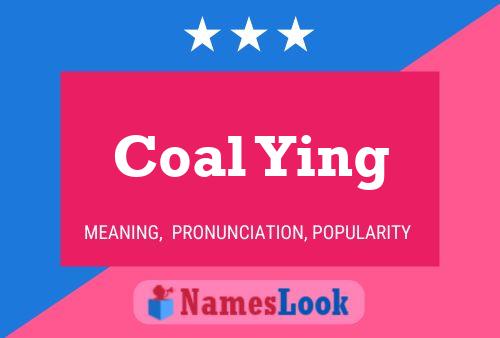 Coal Ying Name Poster