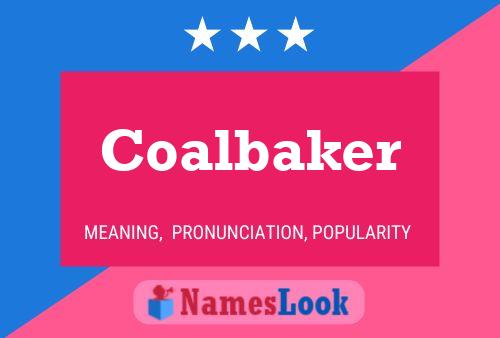 Coalbaker Name Poster