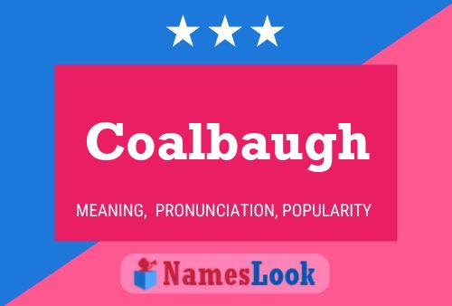 Coalbaugh Name Poster