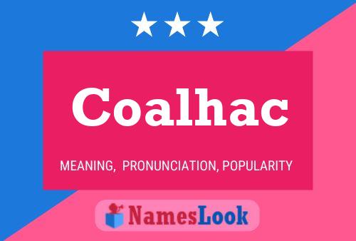 Coalhac Name Poster