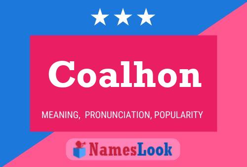 Coalhon Name Poster