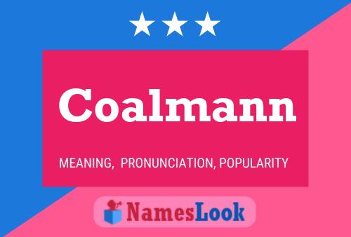 Coalmann Name Poster