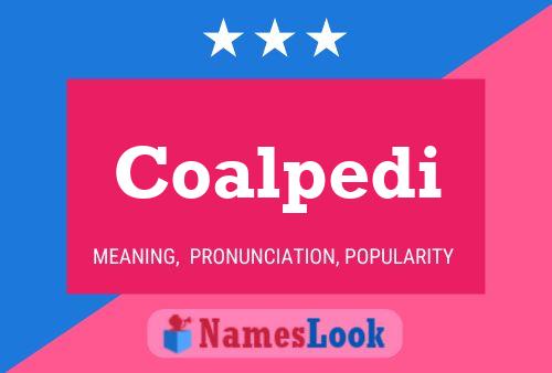 Coalpedi Name Poster