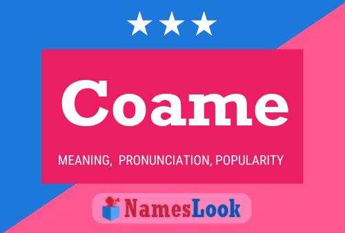 Coame Name Poster