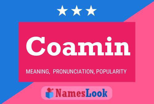 Coamin Name Poster