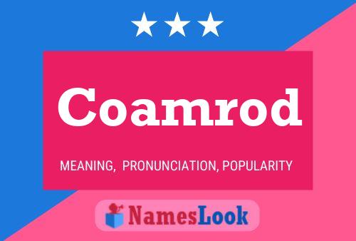 Coamrod Name Poster