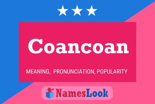 Coancoan Name Poster