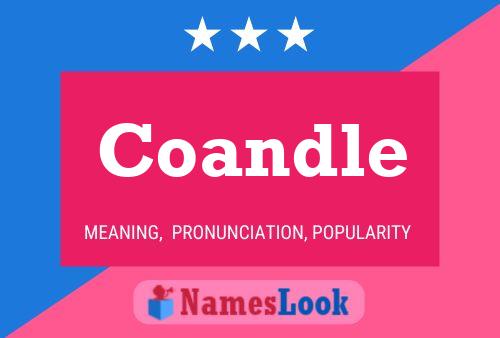 Coandle Name Poster