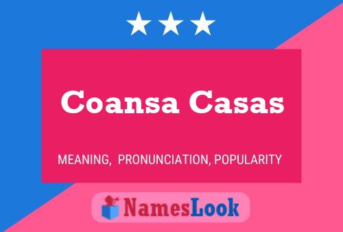 Coansa Casas Name Poster