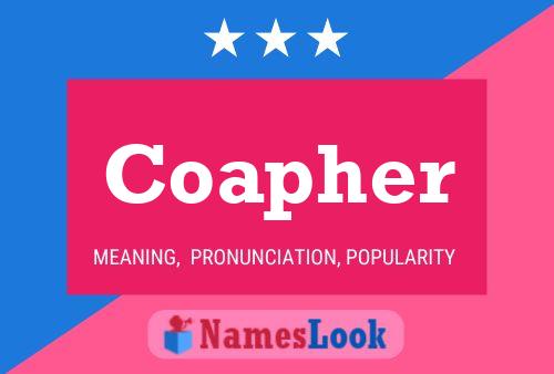 Coapher Name Poster