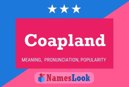 Coapland Name Poster