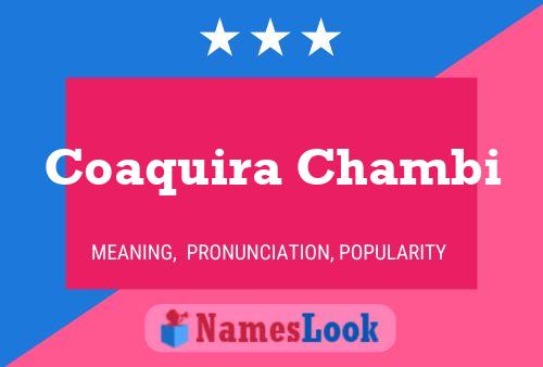 Coaquira Chambi Name Poster