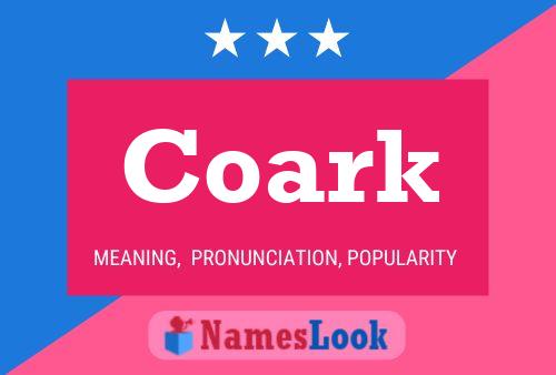 Coark Name Poster