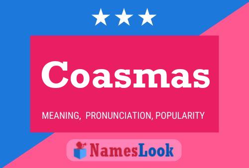 Coasmas Name Poster