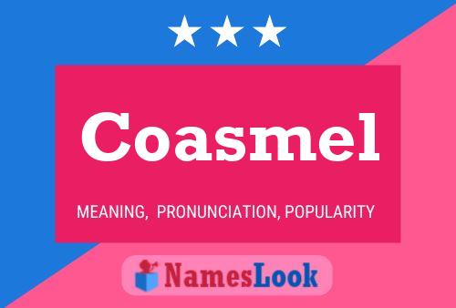 Coasmel Name Poster