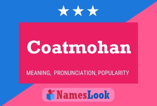 Coatmohan Name Poster