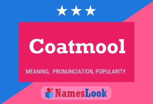 Coatmool Name Poster