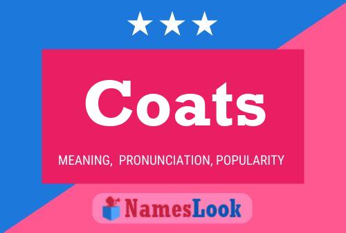 Coats Name Poster