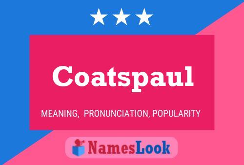 Coatspaul Name Poster