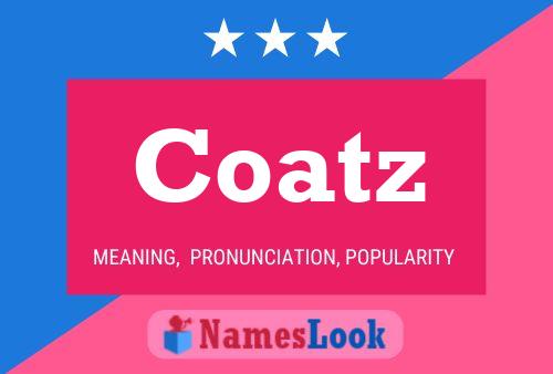 Coatz Name Poster