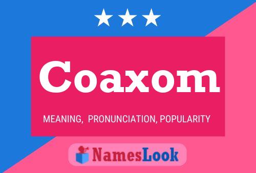 Coaxom Name Poster