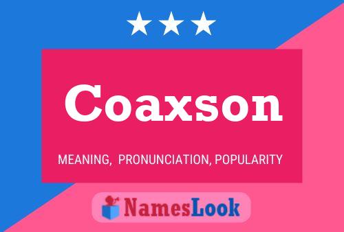 Coaxson Name Poster